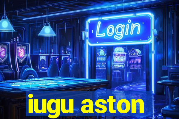 iugu aston